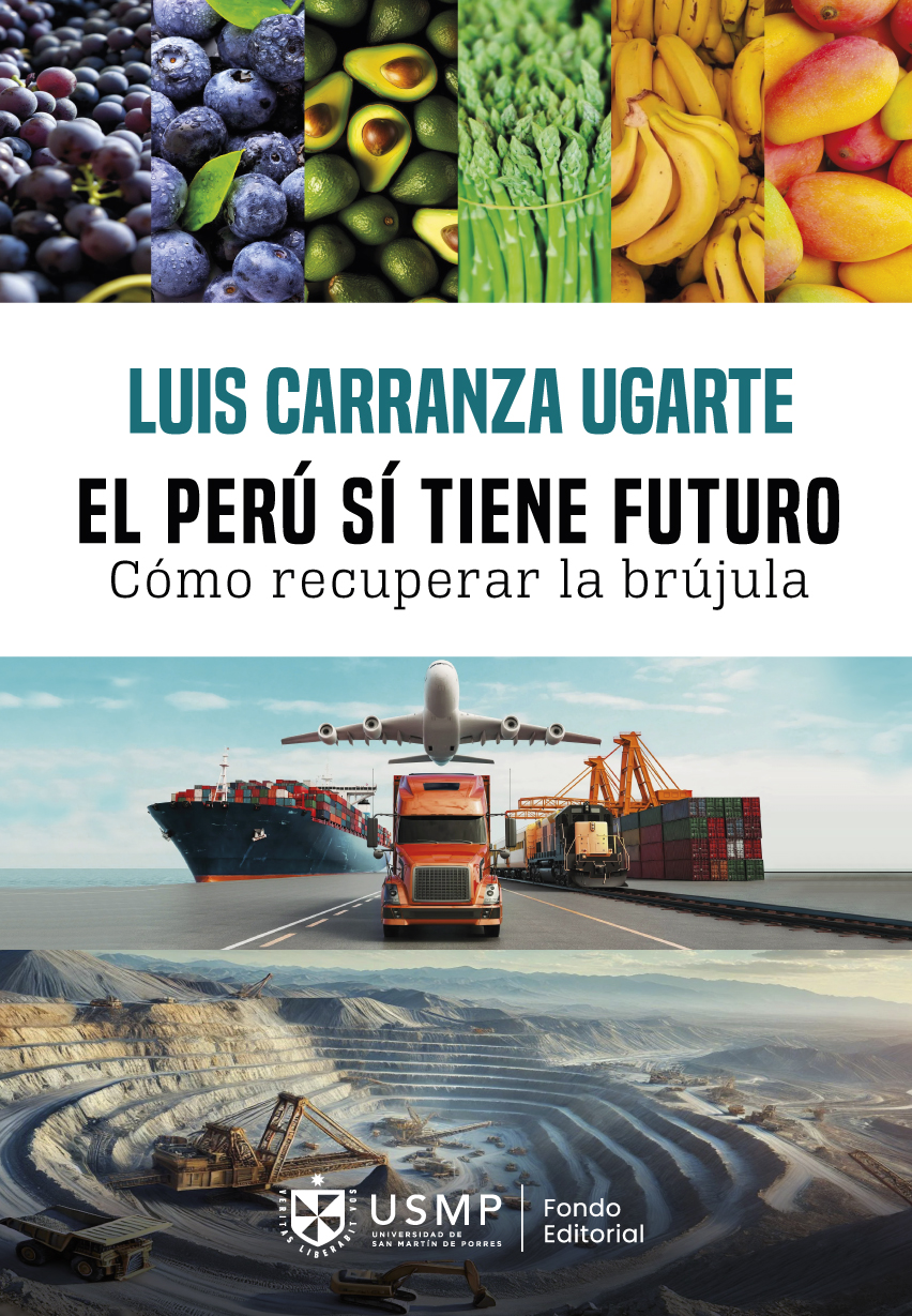 El Perú sí tiene futuro : cómo recuperar la brújula 